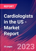 Cardiologists in the US - Industry Market Research Report- Product Image
