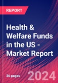 Health & Welfare Funds in the US - Industry Market Research Report- Product Image