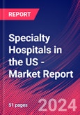 Specialty Hospitals in the US - Industry Market Research Report- Product Image