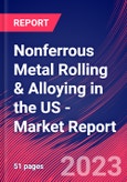 Nonferrous Metal Rolling & Alloying in the US - Industry Market Research Report- Product Image