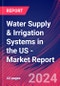 Water Supply & Irrigation Systems in the US - Industry Market Research Report - Product Image