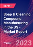 Soap & Cleaning Compound Manufacturing in the US - Industry Market Research Report- Product Image