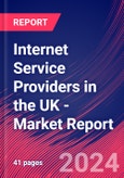 Internet Service Providers in the UK - Industry Market Research Report- Product Image
