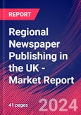 Regional Newspaper Publishing in the UK - Industry Market Research Report- Product Image