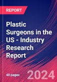 Plastic Surgeons in the US - Industry Research Report- Product Image