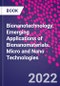 Bionanotechnology: Emerging Applications of Bionanomaterials. Micro and Nano Technologies - Product Thumbnail Image