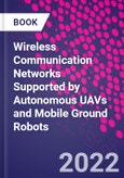 Wireless Communication Networks Supported by Autonomous UAVs and Mobile Ground Robots- Product Image