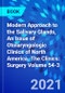 Modern Approach to the Salivary Glands, An Issue of Otolaryngologic Clinics of North America. The Clinics: Surgery Volume 54-3 - Product Image