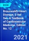 Braunwald's Heart Disease, 2 Vol Set. A Textbook of Cardiovascular Medicine. Edition No. 12 - Product Thumbnail Image