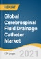 Global Cerebrospinal Fluid Drainage Catheter Market Size, Share & Trends Analysis Report by Type (Lumbar Drainage Catheter, Ventricular Drainage Catheter), by Application, by Region, and Segment Forecasts, 2021-2028 - Product Thumbnail Image