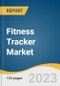 Fitness Tracker Market Size, Share & Trends Analysis Report By Type (Smart Watches, Smart Bands), By Application (Glucose Monitoring, Sports), By Distribution Channel (Online, Offline), By Region, And Segment Forecasts, 2023-2030 - Product Image