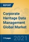 Corporate Heritage Data Management Global Market Insights 2021, Analysis and Forecast to 2026, by Manufacturers, Regions, Technology, Application - Product Thumbnail Image