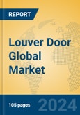 Louver Door Global Market Insights 2024, Analysis and Forecast to 2029, by Manufacturers, Regions, Technology, Application, Product Type- Product Image