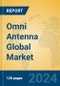Omni Antenna Global Market Insights 2024, Analysis and Forecast to 2029, by Manufacturers, Regions, Technology, Application - Product Image