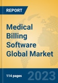 Medical Billing Software Global Market Insights 2023, Analysis and Forecast to 2028, by Market Participants, Regions, Technology, Application, Product Type- Product Image