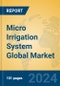 Micro Irrigation System Global Market Insights 2024, Analysis and Forecast to 2029, by Manufacturers, Regions, Technology, Application - Product Image