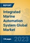 Integrated Marine Automation System Global Market Insights 2023, Analysis and Forecast to 2028, by Manufacturers, Regions, Technology, Application, Product Type - Product Image