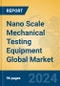 Nano Scale Mechanical Testing Equipment Global Market Insights 2024, Analysis and Forecast to 2029, by Manufacturers, Regions, Technology, Application, Product Type - Product Thumbnail Image