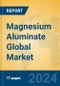 Magnesium Aluminate Global Market Insights 2024, Analysis and Forecast to 2029, by Manufacturers, Regions, Technology, Application - Product Image