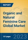 Organic and Natural Feminine Care Global Market Insights 2023, Analysis and Forecast to 2028, by Manufacturers, Regions, Technology, Application, Product Type- Product Image