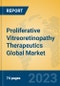 Proliferative Vitreoretinopathy Therapeutics Global Market Insights 2023, Analysis and Forecast to 2028, by Manufacturers, Regions, Technology, Application, Product Type - Product Thumbnail Image