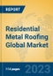 Residential Metal Roofing Global Market Insights 2023, Analysis and Forecast to 2028, by Manufacturers, Regions, Technology, Application, Product Type - Product Thumbnail Image