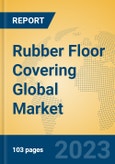 Rubber Floor Covering Global Market Insights 2023, Analysis and Forecast to 2028, by Manufacturers, Regions, Technology, Application, Product Type- Product Image