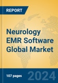 Neurology EMR Software Global Market Insights 2024, Analysis and Forecast to 2029, by Manufacturers, Regions, Technology, Application- Product Image
