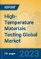 High-Temperature Materials Testing Global Market Insights 2023, Analysis and Forecast to 2028, by Market Participants, Regions, Technology, Application, Product Type - Product Thumbnail Image