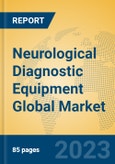 Neurological Diagnostic Equipment Global Market Insights 2023, Analysis and Forecast to 2028, by Manufacturers, Regions, Technology, Application, Product Type- Product Image