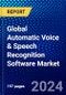 Global Automatic Voice & Speech Recognition Software Market (2023-2028) Competitive Analysis, Impact of COVID-19, Impact of Economic Slowdown & Impending Recession, Ansoff Analysis - Product Image