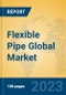 Flexible Pipe Global Market Insights 2023, Analysis and Forecast to 2028, by Manufacturers, Regions, Technology, Application, Product Type - Product Image