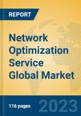 Network Optimization Service Global Market Insights 2023, Analysis and Forecast to 2028, by Market Participants, Regions, Technology, Application, Product Type- Product Image