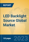 LED Backlight Source Global Market Insights 2023, Analysis and Forecast to 2028, by Manufacturers, Regions, Technology, Application, Product Type- Product Image