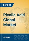 Pivalic Acid Global Market Insights 2023, Analysis and Forecast to 2028, by Manufacturers, Regions, Technology, Application, Product Type- Product Image