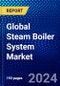 Global Steam Boiler System Market (2023-2028) Competitive Analysis, Impact of Covid-19, Impact of Economic Slowdown & Impending Recession, Ansoff Analysis - Product Image