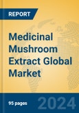 Medicinal Mushroom Extract Global Market Insights 2024, Analysis and Forecast to 2029, by Manufacturers, Regions, Technology, Application- Product Image