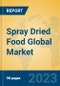 Spray Dried Food Global Market Insights 2023, Analysis and Forecast to 2028, by Manufacturers, Regions, Technology, Application, Product Type - Product Thumbnail Image