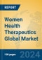 Women Health Therapeutics Global Market Insights 2024, Analysis and Forecast to 2029, by Manufacturers, Regions, Technology, Application - Product Image