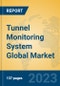 Tunnel Monitoring System Global Market Insights 2023, Analysis and Forecast to 2028, by Manufacturers, Regions, Technology, Application, Product Type - Product Image