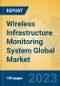 Wireless Infrastructure Monitoring System Global Market Insights 2023, Analysis and Forecast to 2028, by Manufacturers, Regions, Technology, Application, Product Type - Product Image