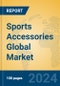 Sports Accessories Global Market Insights 2024, Analysis and Forecast to 2029, by Manufacturers, Regions, Technology, Application - Product Image