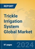 Trickle Irrigation System Global Market Insights 2024, Analysis and Forecast to 2029, by Manufacturers, Regions, Technology, Application- Product Image