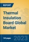 Thermal Insulation Board Global Market Insights 2023, Analysis and Forecast to 2028, by Manufacturers, Regions, Technology, Application, Product Type - Product Image