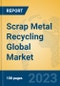Scrap Metal Recycling Global Market Insights 2023, Analysis and Forecast to 2028, by Manufacturers, Regions, Technology, Application, Product Type - Product Thumbnail Image