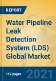 Water Pipeline Leak Detection System (LDS) Global Market Insights 2021, Analysis and Forecast to 2026, by Manufacturers, Regions, Technology, Application, Product Type- Product Image