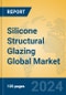 Silicone Structural Glazing Global Market Insights 2024, Analysis and Forecast to 2029, by Manufacturers, Regions, Technology, Application - Product Image