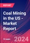 Coal Mining in the US - Industry Market Research Report - Product Image