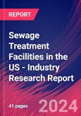 Sewage Treatment Facilities in the US - Industry Research Report- Product Image