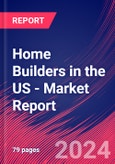 Home Builders in the US - Industry Market Research Report- Product Image